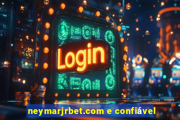 neymarjrbet.com e confiável